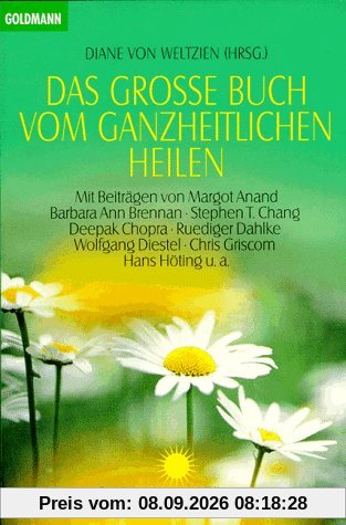 Das große Buch vom ganzheitlichen Heilen.