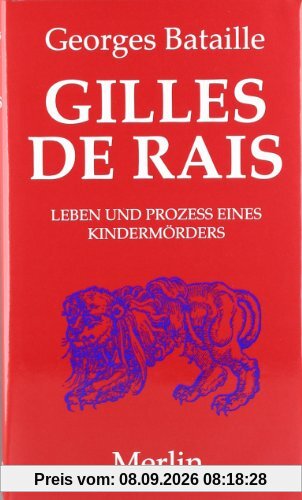 Gilles de Rais: Leben und Prozeß eines Kindermörders