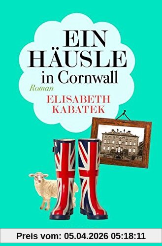 Ein Häusle in Cornwall: Roman