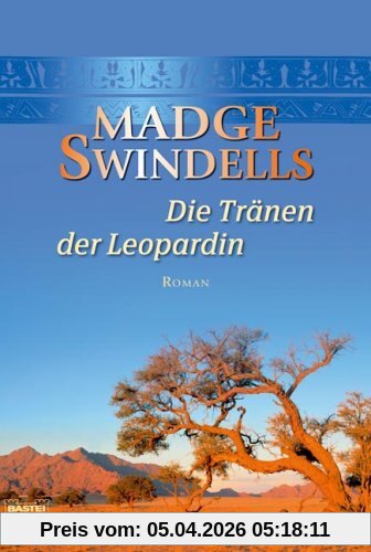 Die Tränen der Leopardin: Roman
