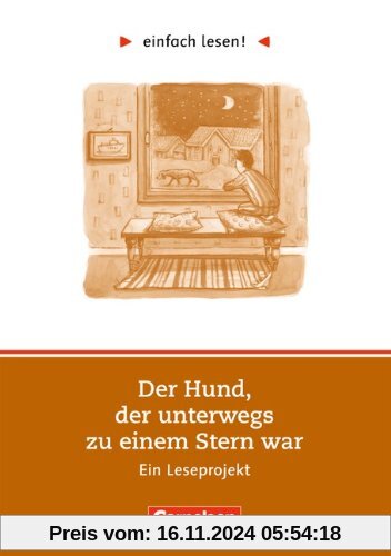 einfach lesen! - Für Lesefortgeschrittene: Niveau 2 - Der Hund, der unterwegs zu einem Stern war: Ein Leseprojekt nach d