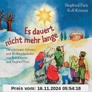 Es dauert nicht mehr lange, 1 Audio-CD: Die schönsten Advents- und Weihnachtslieder