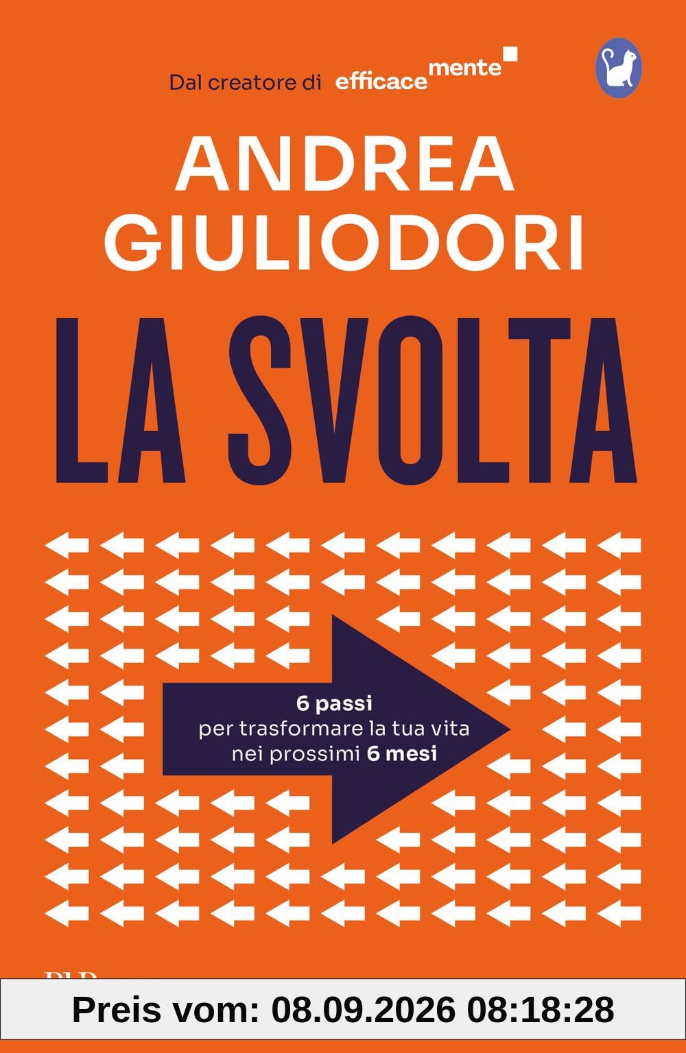 La svolta. 6 passi per trasformare la tua vita nei 6 prossimi mesi (BUR Gatti blu)