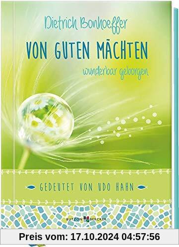 Von guten Mächten wunderbar geborgen: Gedeutet von Udo Hahn