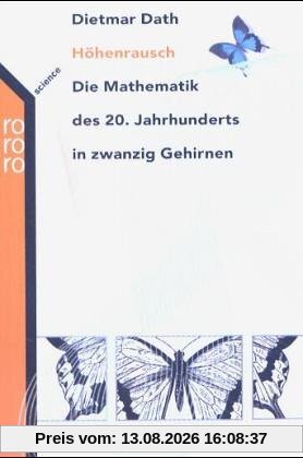 Höhenrausch. Die Mathematik des 20. Jahrhunderts in zwanzig Gehirnen