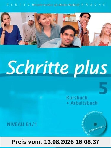 Schritte plus 5: Deutsch als Fremdsprache / Kursbuch + Arbeitsbuch mit Audio-CD zum Arbeitsbuch und interaktiven Übungen