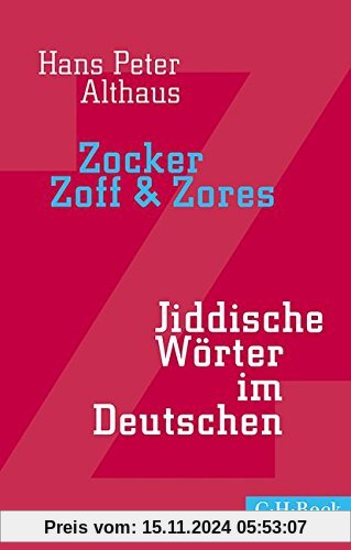 Zocker, Zoff & Zores: Jiddische Wörter im Deutschen