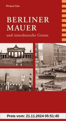 Berliner Mauer: und innerdeutsche Grenze 1945-1990