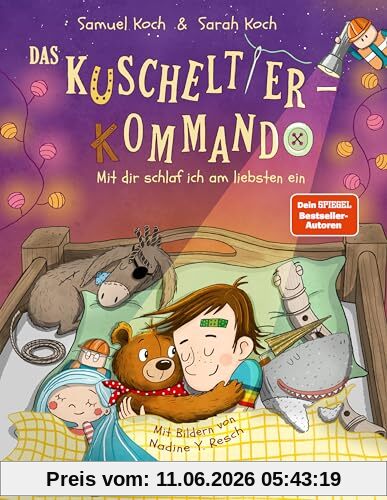 Das Kuscheltier-Kommando (Band 3) - Mit dir schlaf ich am liebsten ein: Bilderbuch zum Thema Einschlafen für Kinder ab 4