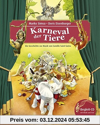 Der Karneval der Tiere: Eine Geschichte zur Musik von Camille Saint-Saëns (mit CD) (Musikalisches Bilderbuch mit CD)