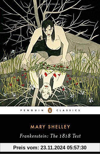 Frankenstein: The 1818 Text (Penguin Classics)