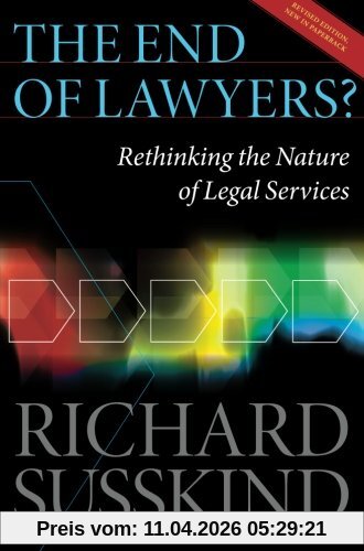 The End of Lawyers? Rethinking the Nature of Legal Services