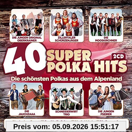 40 Super Polka Hits; Instrumental; Die schönsten Polkas aus dem Alpenland