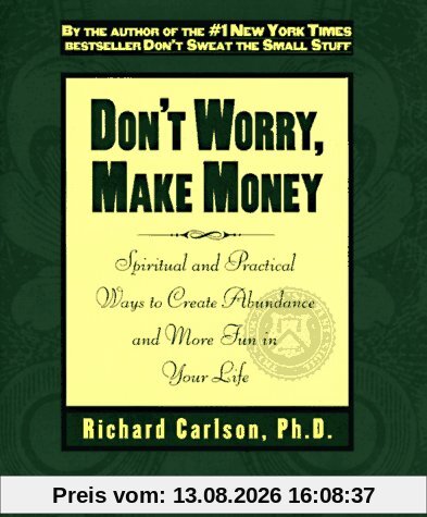 Don't Worry, Make Money: Spiritual & Practical Ways to Create Abundance andMore Fun in Your Life