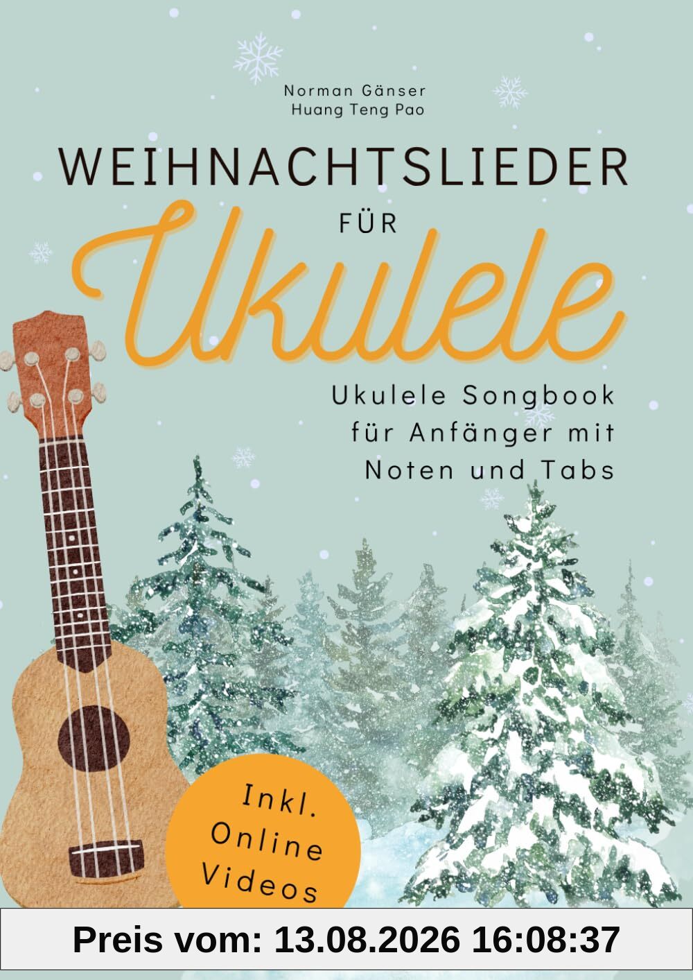 Weihnachtslieder für Ukulele - Ukulele Songbook für Anfänger mit Noten und Tabs: inkl. Online-Videos, Akkorden, Schlagmustern, Zupfmustern, Liedtexten und Fingerstyle-Versionen
