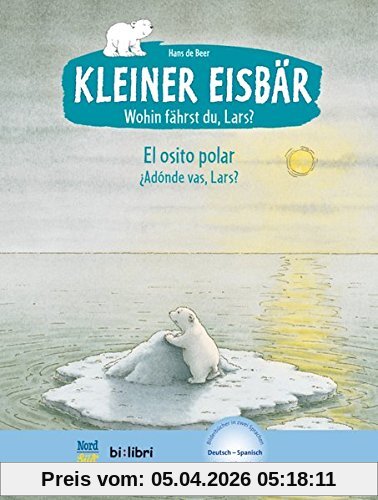 Kleiner Eisbär - wohin fährst du, Lars ?: Kinderbuch Deutsch-Spanisch mit MP3-Hörbuch zum Herunterladen