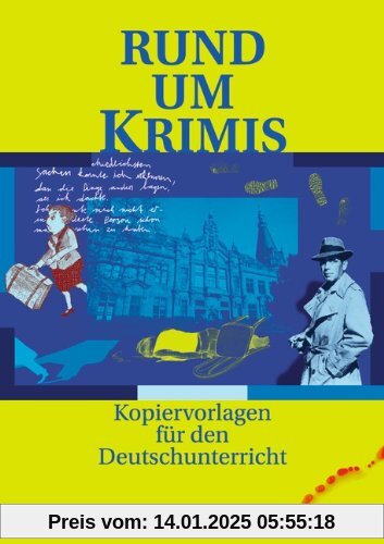 Rund um ... - Sekundarstufe I: Rund um Krimis: Kopiervorlagen: Kopiervorlagen für den Deutschunterricht