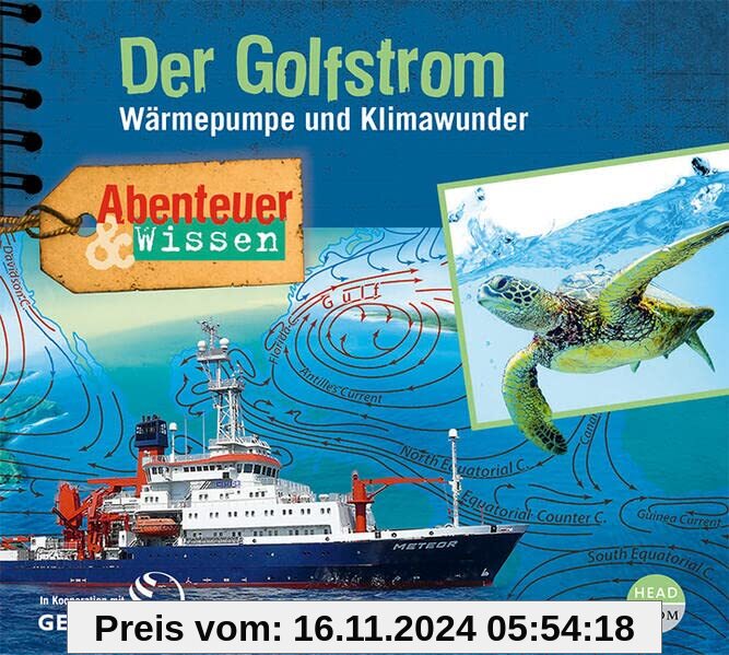 Abenteuer & Wissen: Der Golfstrom: Wärmepumpe und Klimawunder