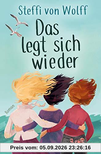 Das legt sich wieder: Roman