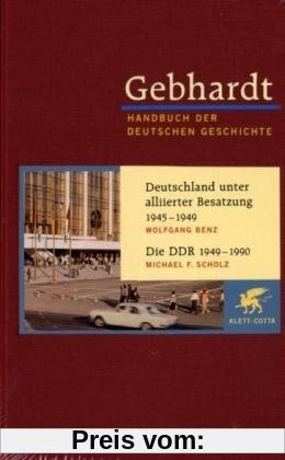 Gebhardt Handbuch der Deutschen Geschichte: Handbuch der deutschen Geschichte. Band 22. Deutschland unter alliierter Bes
