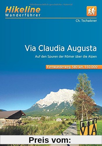 Fernwanderweg Via Claudia Augusta: Auf den Spuren der Römer über die Alpen (Hikeline /Wanderführer)