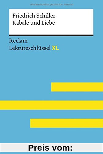 Kabale und Liebe von Friedrich Schiller: Lektüreschlüssel mit Inhaltsangabe, Interpretation, Prüfungsaufgaben mit Lösung