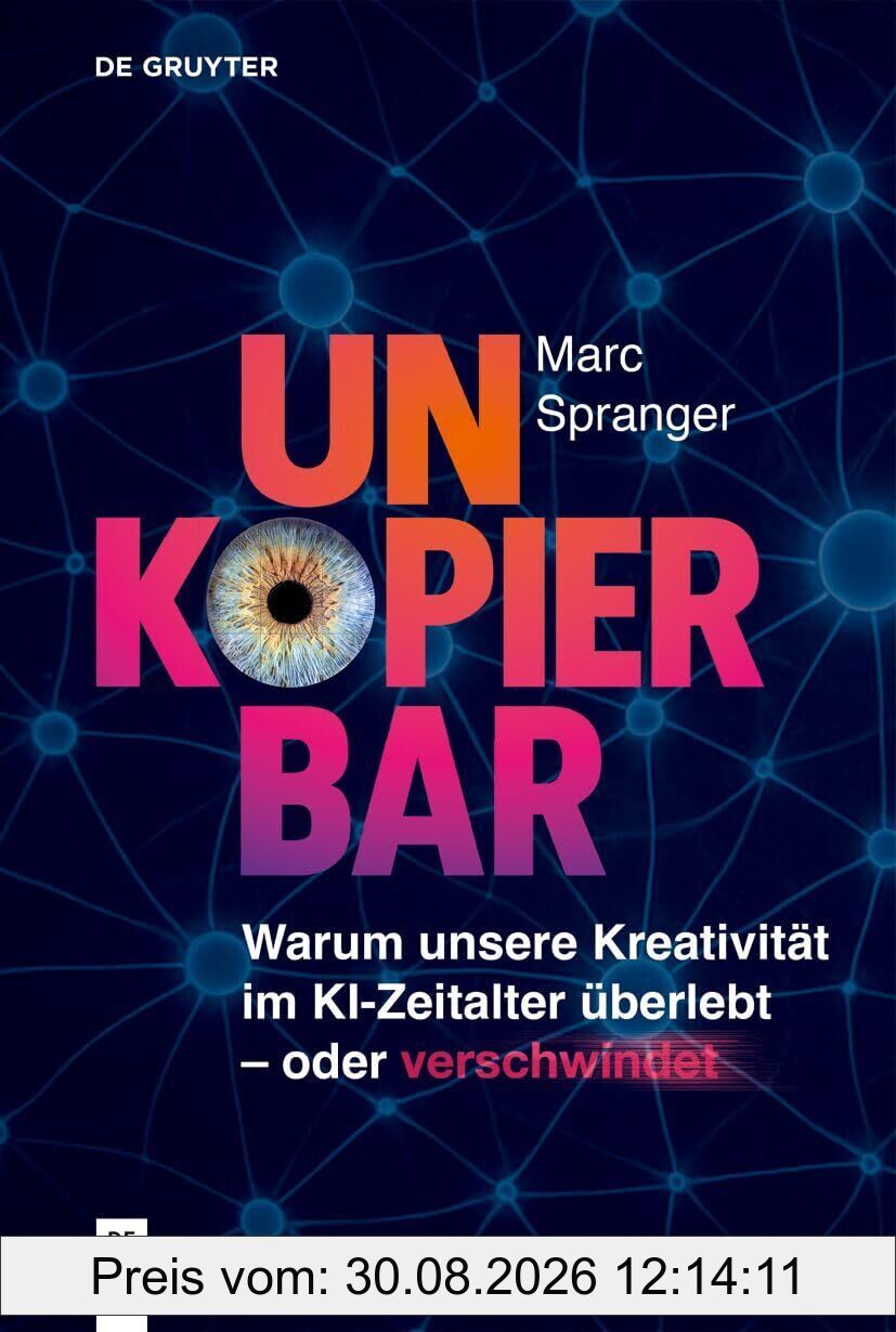 Unkopierbar: Warum unsere Kreativität im KI-Zeitalter überlebt oder verschwindet