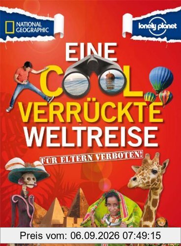 Für Eltern verboten: Eine cool verrückte Weltreise
