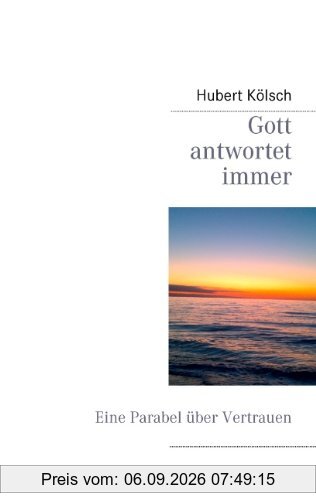 Gott antwortet immer: Eine Parabel über Vertrauen