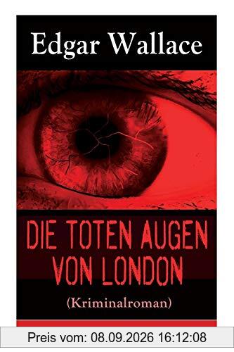 Die toten Augen von London (Kriminalroman): Eine fesselnde Detektivgeschichte