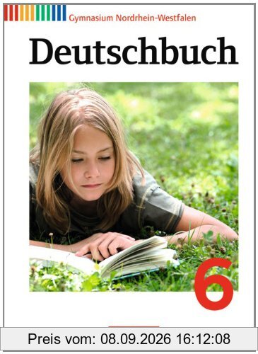 Deutschbuch - Gymnasium Nordrhein-Westfalen: 6. Schuljahr - Schülerbuch