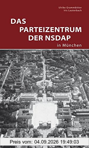 Das Parteizentrum der NSDAP in München (DKV-Edition)