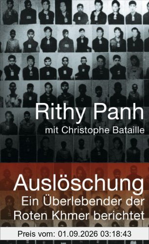 Auslöschung: Ein Überlebender der Roten Khmer berichtet