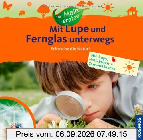 Mein erstes ... Mit Lupe und Fernglas unterwegs: Erforsche die Natur!
