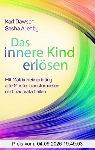 Das innere Kind erlösen: Heilung und Transformation durch Matrix Reimprinting
