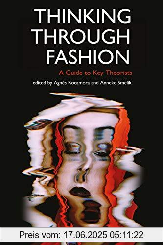 Brand : Bloomsbury Academic, Binding : Taschenbuch, Label : Bloomsbury Visual Arts, Publisher : Bloomsbury Visual Arts, medium : Taschenbuch, numberOfPages : 320, publicationDate : 2019-10-01, releaseDate : 2019-10-01, publishers : Rocamora, Dr Agnès, Anneke Smelik, ISBN : 1350125202