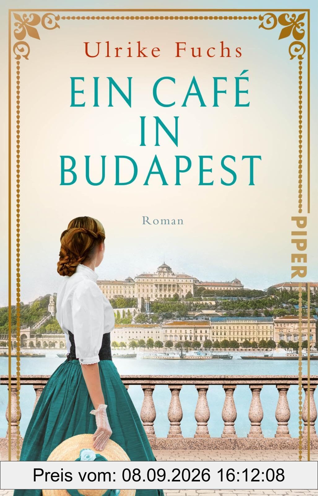 Ein Café in Budapest (Cafés, die Geschichte schreiben 4): Roman | Historischer Roman über eine zerissene Familie, ein legendäres Café und die Krönung von Franz und Sisi