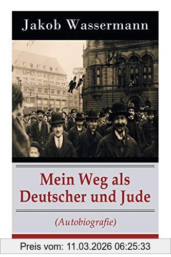 Jakob Wassermann Mein Weg Als Deutscher Und Jude (Autobiografie)