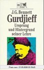 Gurdjieff. Ursprung und Hintergrund seiner Lehre