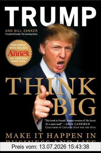 Trump, Donald J. Think Big, Make It Happen In Business And Life