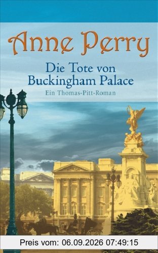 Die Tote von Buckingham Palace. Ein Thomas-Pitt-Roman