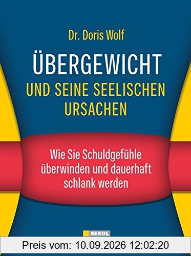 Übergewicht und seine seelischen Ursachen: Wie Sie Schuldgefühle überwinden und dauerhaft schlank werden