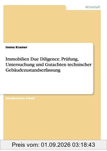 Immobilien Due Diligence. Prüfung, Untersuchung und Gutachten technischer Gebäudezustandserfassung