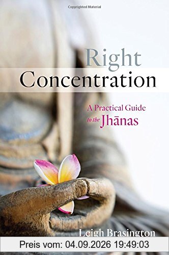 Right Concentration: A Practical Guide to the Jhanas