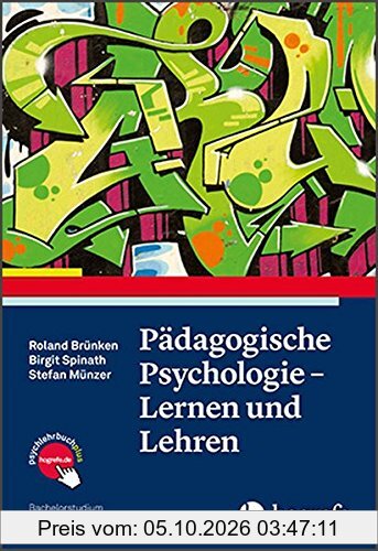 Pädagogische Psychologie - Lernen und Lehren (Bachelorstudium Psychologie)