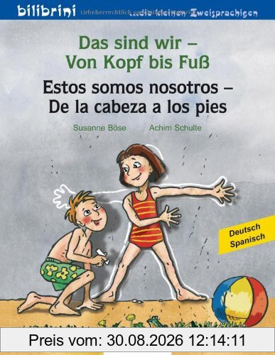 Das sind wir - Von Kopf bis Fuß: Kinderbuch Deutsch-Spanisch
