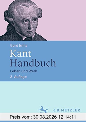 Kant Handbuch: Leben und Werk