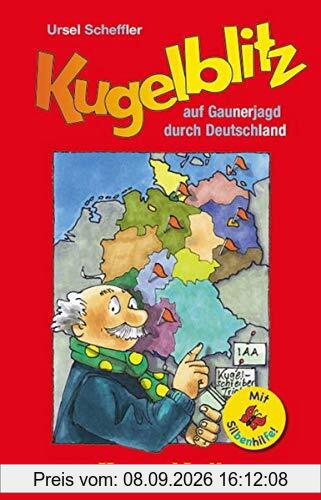 Kugelblitz auf Gaunerjagd durch Deutschland / Silbenhilfe: Schulausgabe (Lesen lernen mit der Silbenhilfe)