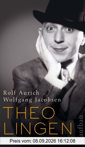 Theo Lingen. Das Spiel mit der Maske: Biographie