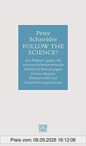 Follow the science?: Plädoyer gegen die wissenschaftsphilosophische Verdummung und für die wissenschaftliche Artenvielfalt (Critica Diabolis)